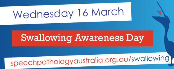Swallowing Awareness Day - Wednesday 14 March 2022